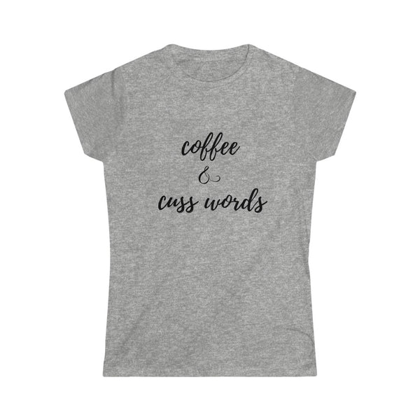 Coffee & Cuss words Women's Softstyle Tee
